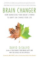 David Disalvo - Brain Changer: How Harnessing Your Brain's Power to Adapt Can Change Your Life - 9781939529008 - V9781939529008