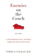 Vamik D. Volkan - Enemies on the Couch: A Psychopolitical Journey Through War and Peace - 9781939578037 - V9781939578037