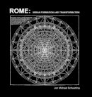 Jon Michael Scwarting - Rome: Urban Formation and Transformation - 9781939621702 - V9781939621702