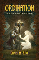 Daniel M. Ford - Ordination: Book One of The Paladin trilogy - 9781939650344 - V9781939650344