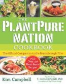 Kim Campbell - The PlantPure Nation Cookbook: The Official Companion Cookbook to the Breakthrough Film...with over 150 Plant-Based Recipes - 9781940363684 - V9781940363684