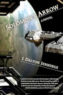 J. Dalton Jennings - Solomon's Arrow - 9781940456225 - V9781940456225