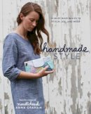 Anna Graham - Handmade Style: 24 Must-Have Basics to Stitch, Use, and Wear - 9781940655062 - V9781940655062