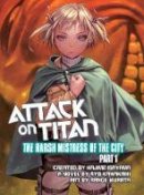 Hajime Isayama - Attack on Titan: The Harsh Mistress of the City, Part 1 - 9781941220627 - V9781941220627