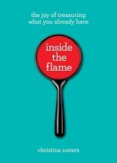 Christina Waters - Inside the Flame - 9781941529324 - V9781941529324