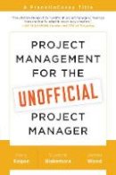 Kory Kogon - Project Management for the Unofficial Project Manager: A FranklinCovey Title - 9781941631102 - V9781941631102