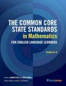 Marta Civil (Ed.) - The Common Core State Standards in Mathematics for English Language Learners, Grades K-8 - 9781942223276 - V9781942223276