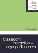 Steve Walsh - Classroom Interaction for Language Teachers - 9781942223474 - V9781942223474