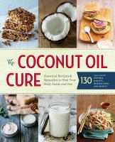 Sonoma Press - The Coconut Oil Cure: Essential Recipes & Remedies to Heal Your Body Inside and Out - 9781942411062 - V9781942411062