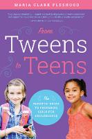 Maria Fleshood - From Tweens to Teens: The parents´ guide to preparing girls for adolescence - 9781942934561 - V9781942934561