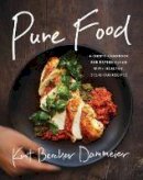 Kurt  Beecher Dammeier - Pure Food: A Chef´s Handbook for Eating Clean, with Healthy, Delicious Recipes - 9781942952176 - V9781942952176
