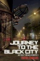 Keith Mueller. - Journey to the Black City - 9781943847587 - V9781943847587