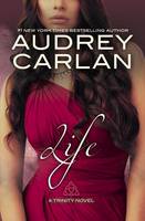 Audrey Carlan - Life: A Trinity Novel - 9781943893331 - V9781943893331