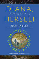 Martha Beck - Diana, Herself: An Allegory of Awakening - 9781944264000 - V9781944264000