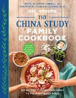 Del Sroufe - The China Study Family Cookbook: 100 Recipes to Bring Your Family to the Plant-Based Table - 9781944648114 - V9781944648114