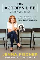 Jenna Fischer - The Actor´s Life: A Survival Guide - 9781944648220 - V9781944648220