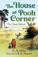 A. A. Milne, E. H. Shepard, Diego Jourdan Pereira - The House at Pooh Corner - 9781949846577 - 9781949846577