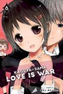 Aka Akasaka - Kaguya-sama: Love Is War, Vol. 6 - 9781974701384 - 9781974701384