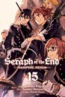 Takaya Kagami - Seraph of the End, Vol. 15 - 9781974701421 - 9781974701421