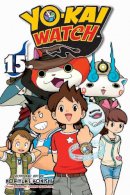 Noriyuki Konishi - YO-KAI WATCH, Vol. 15 - 9781974706082 - 9781974706082