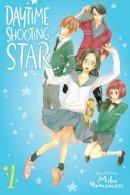 Mika Yamamori - Daytime Shooting Star Vol 1: Volume 1 - 9781974706679 - 9781974706679