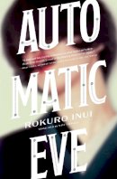 Rokuro Inui - Automatic Eve - 9781974708079 - 9781974708079