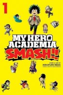 Hirofumi Neda - My Hero Academia: Smash!!, Vol. 1 - 9781974708666 - 9781974708666