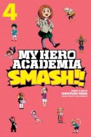 Hirofumi Neda - My Hero Academia: Smash!!, Vol. 4 - 9781974708697 - 9781974708697