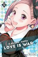 Aka Akasaka - Kaguya-sama: Love Is War, Vol. 12 - 9781974709571 - 9781974709571