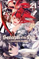 Takaya Kagami - Seraph of the End, Vol. 21: Vampire Reign: Volume 21 - 9781974710638 - 9781974710638