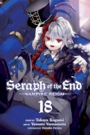 Takaya Kagam - Seraph of the End, Vol. 18: Vampire Reign - 9781974710652 - 9781974710652