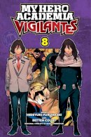 Hideyuki Furuhashi - My Hero Academia: Vigilantes, Vol. 8 - 9781974717637 - 9781974717637