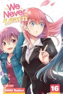 Taishi Tsutsui - We Never Learn, Vol. 16: Volume 16 - 9781974720026 - 9781974720026