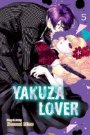 Nozomi Mino - Yakuza Lover, Vol. 5 - 9781974724192 - 9781974724192