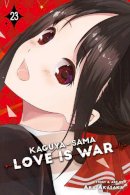 Aka Akasaka - Kaguya-sama: Love Is War, Vol. 23 - 9781974732180 - 9781974732180