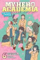 Kohei Horikoshi - My Hero Academia: School Briefs, Vol. 6 - 9781974734252 - 9781974734252