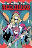 Yuki Kawaguchi - Hunters Guild: Red Hood, Vol. 1: Volume 1 (The Hunters Guild: Red Hood) - 9781974734689 - 9781974734689