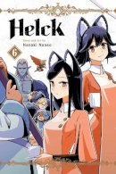 Nanaki Nanao - Helck Vol 6 - 9781974740802 - 9781974740802