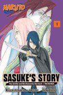 Masashi  Kishimoto, Jun Esaka, Shingo  Kimura - Naruto: Sasuke's Story—The Uchiha and the Heavenly Stardust: The Manga, Vol. 1 - 9781974740840 - 9781974740840