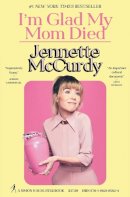 Jennette Mccurdy - I´m Glad My Mom Died - 9781982185824 - V9781982185824