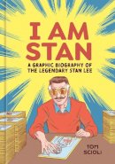 Tom Scioli - I Am Stan: A Graphic Biography of the Legendary Stan Lee - 9781984862020 - 9781984862020