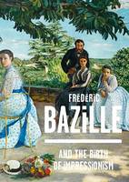 Michel Hilaire - Frederic Bazille and the Birth of Impressionism - 9782080202857 - V9782080202857
