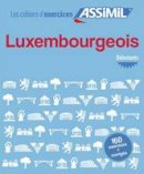 Assimil Nelis - Cahier D'exercices Luxembourgeois - Debutants (French Edition) - 9782700506983 - V9782700506983