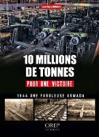 Jean-Pierre Benamou - 10 Million Tons for Victory: A Fabulous Armada - 9782815102131 - V9782815102131