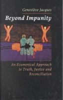 Genevieve Jacques - Beyond Impunity: An Ecumenical Approach to Truth, Justice and Reconciliation (Risk Book Series) - 9782825413210 - KRS0020783