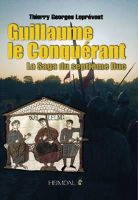 Thierry Georges Leprevost - Guillaume le Conquérant: La Saga du Septième Duc (French Edition) - 9782840483106 - V9782840483106
