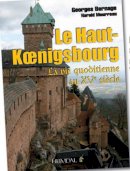 Georges Bernage - LE HAUT-KOENIGSBOURG: La vie quotidienne au XVe sie'cle (French Edition) - 9782840483144 - V9782840483144