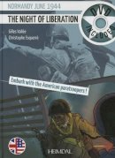 Gilles Vallee - The Night of Liberation: Normandie June 1944-Embark with the American paratroopers - 9782840483885 - V9782840483885