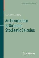 K.R. Parthasarathy - An Introduction to Quantum Stochastic Calculus (Modern Birkhäuser Classics) - 9783034805650 - V9783034805650