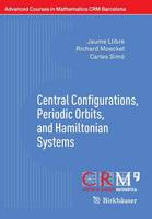 Jaume Llibre - Central Configurations, Periodic Orbits, and Hamiltonian Systems - 9783034809320 - V9783034809320